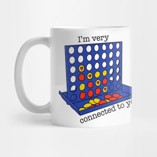 I'm Very Connected To You! Mug